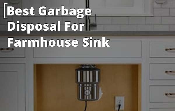 best garbage disposal for farmhouse sink by ResiSories
