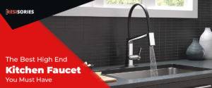 Featured img best high end kitchen faucet FB Resisories