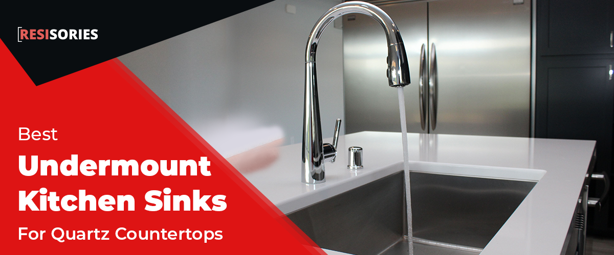 5 Best Undermount Kitchen Sinks for Quartz Countertops (& Buying Guide)